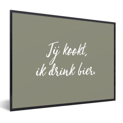 Poster Bilder - 40x30 cm Zitate - Sprichwörter - Du kochst, ich trinke Bier - Bier
