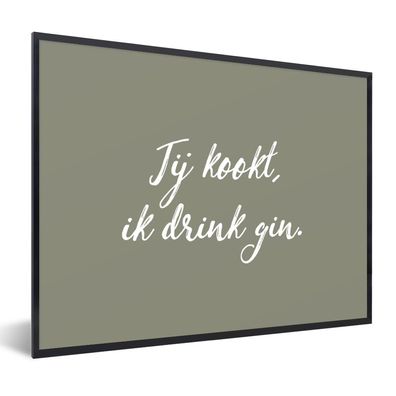 Poster Bilder - 80x60 cm Sprichwörter - Du kochst, ich trinke Gin - Zitate