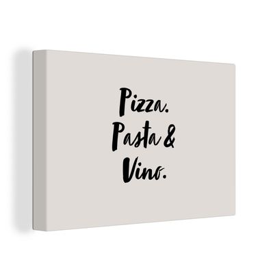 Leinwandbilder - Wanddeko 140x90 cm Zitat - Taupe - Pizza. pasta &amp; vino.