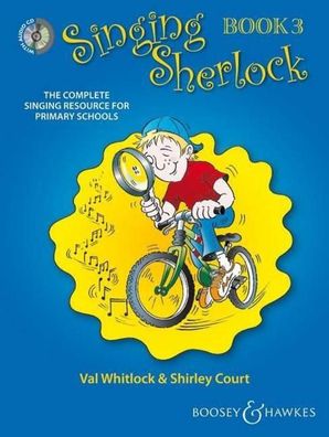 Singing Sherlock: The complete singing resource for primary schools. Vol. 3 ...