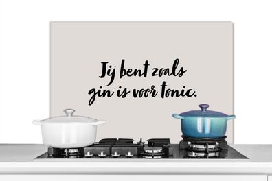 Spritzschutz Küchenrückwand - 90x60 cm Taupe - Zitat - Du bist wie der Gin zum Tonic