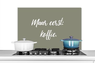 Spritzschutz Küchenrückwand - 80x55 cm Sprichwörter - Aber zuerst: Kaffee - Zitate -