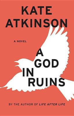 A God in Ruins: A Novel, Kate Atkinson
