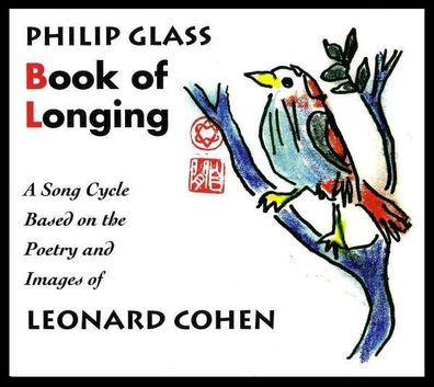 Philip Glass: Book of Longing (Liederzyklus nach Leonard Cohen) - - (CD / Titel: ...