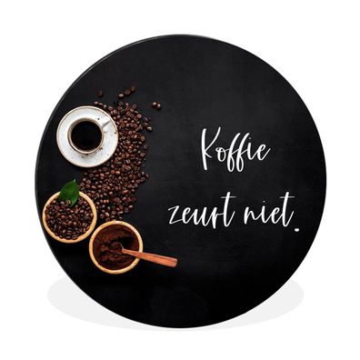Wandbild Runde Bilder 30x30 cm Zitate - Kaffee nörgelt nicht - Sprichwörter - Kaffee