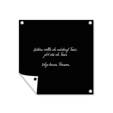 Outdoor-Poster Gartenposter 200x200 cm Folge deinen Träumen - Sprichwörter - Zitate