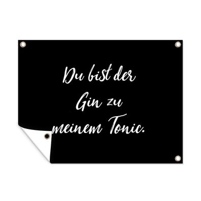 Outdoor-Poster Gartenposter 120x90 cm Zitate - Gin - Sprichwörter - Du bist der Gin