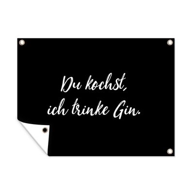 Outdoor-Poster Gartenposter 120x90 cm Zitate - Sprichwörter - Du kochst, ich trinke