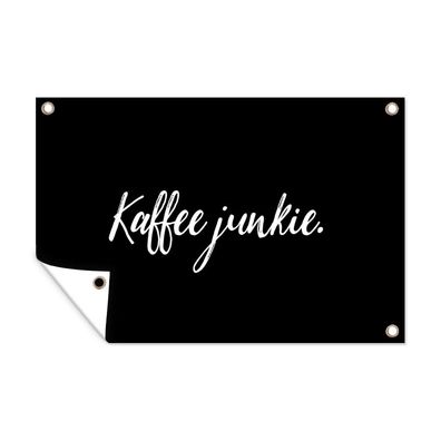 Outdoor-Poster Gartenposter 90x60 cm Kaffee Junkie - Sprichwörter - Kaffee