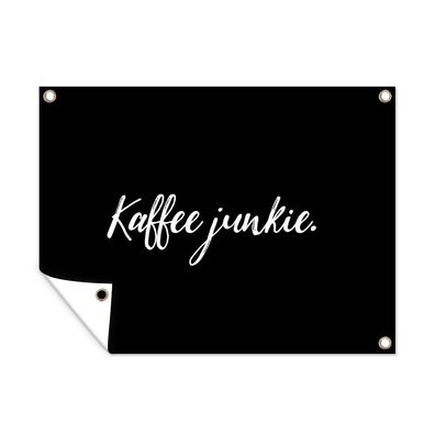 Outdoor-Poster Gartenposter 40x30 cm Kaffee Junkie - Sprichwörter - Kaffee