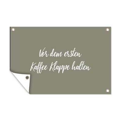 Outdoor-Poster Gartenposter 90x60 cm Sprichwörter - Zitate - Vor dem ersten Kaffee K