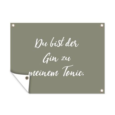 Outdoor-Poster Gartenposter 120x90 cm Sprichwörter - Du bist der Gin zu meinem Tonic