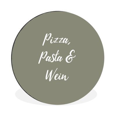 Wandbild Runde Bilder 30x30 cm Sprichwörter - Essen - Pizza, Pasta &amp; Wein - Trink