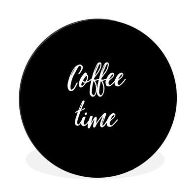 Wandbild Runde Bilder 30x30 cm Sprichwörter - Kaffeezeit - Zitate (Gr. 30x30 cm)