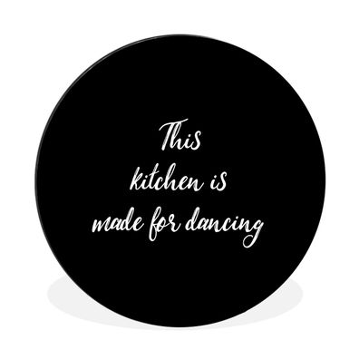 Wandbild Runde Bilder 60x60 cm Zitate - Kochen - Tanzen - Diese Küche ist zum Tanzen