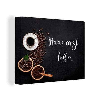 Leinwandbilder - Wanddeko 40x30 cm Espressotassen - Kaffee zuerst - Zitat - Sprichwor