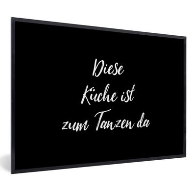 Poster Bilder - 60x40 cm Zitate - Sprichwörter - Diese Küche ist zum Tanzen da - Tanz