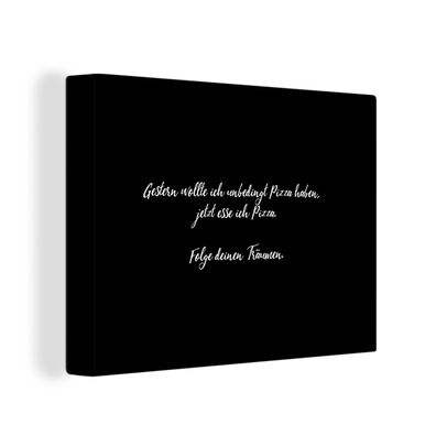 Leinwandbilder - Wanddeko 40x30 cm Zitate - Essen - Sprichwörter - Folge deinen Träum