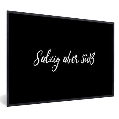Poster Bilder - 120x80 cm Zitate - Sprichwörter - Salzig aber Süß - Kochen