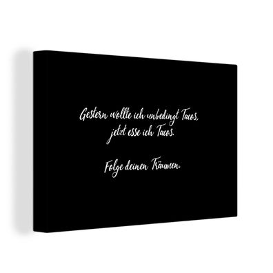 Leinwandbilder - Wanddeko 120x80 cm Folge deinen Träumen - Sprichwörter - Zitate - Ta