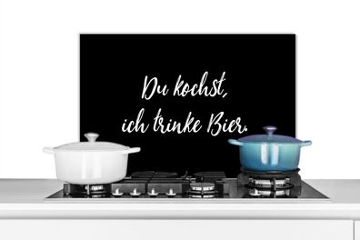 Spritzschutz Küchenrückwand - 60x40 cm Du kochst, ich trinke Bier - Bier - Zitate - A