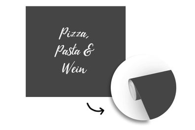 Tapete Fototapete - 260x260 cm Zitate - Sprichwörter - Pizza, Pasta &amp; Wein - Pizz