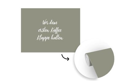 Tapete Fototapete - 400x300 cm Sprichwörter - Zitate - Vor dem ersten Kaffee Klappe h