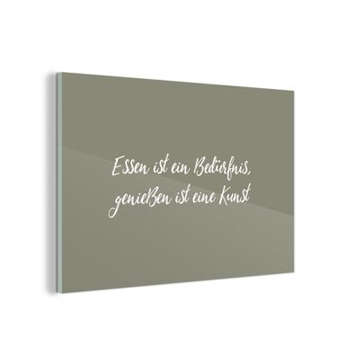 Glasbild Glasfoto Wandbild 150x100 cm Essen ist ein Bedürfnis, genießen ist eine Kun