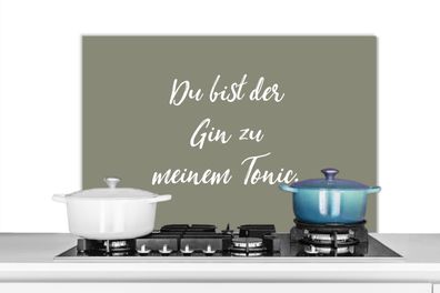 Spritzschutz Küchenrückwand - 90x60 cm Sprichwörter - Du bist der Gin zu meinem Tonic