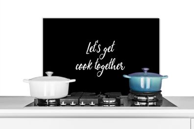 Spritzschutz Küchenrückwand - 60x40 cm Lass uns gemeinsam kochen - Kochen - Zitate -