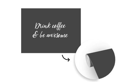 Tapete Fototapete - 300x240 cm Trinke Kaffee &amp; sei genial - Kaffee - Sprichwörter