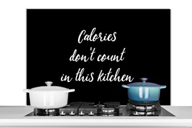Spritzschutz Küchenrückwand - 100x65 cm Zitate - In dieser zählen die Kalorien nicht