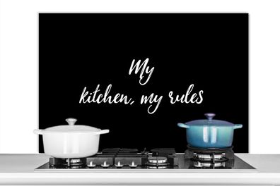 Spritzschutz Küchenrückwand - 100x65 cm Zitate - Kochen - Meine Küche, meine Regeln -