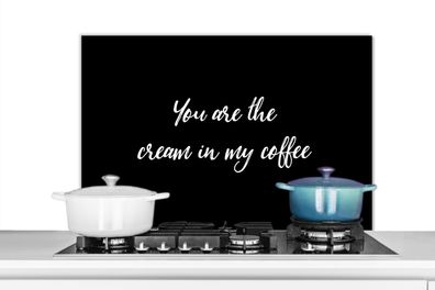 Spritzschutz Küchenrückwand - 80x55 cm Sprichwörter - Du bist die Sahne in meinem Kaf