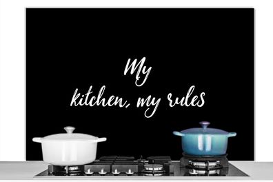 Spritzschutz Küchenrückwand - 120x80 cm Zitate - Kochen - Meine Küche, meine Regeln -
