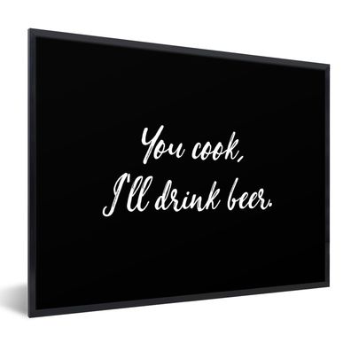 Poster Bilder - 80x60 cm Zitate - Bier - Trinken - Sprichwörter - Du kochst, ich trin