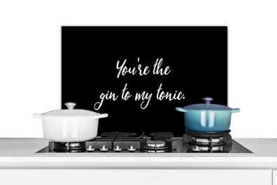Spritzschutz Küchenrückwand - 60x40 cm Zitate - Liebe - Du bist der Gin zu meinem Ton