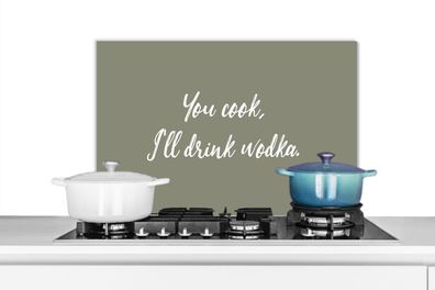 Spritzschutz Küchenrückwand - 60x40 cm Zitate - Du kochst, ich trinke Wodka - Sprichw
