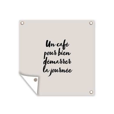 Outdoor-Poster Gartenposter 50x50 cm Un café pour bien démarrer la journée - Sprichw