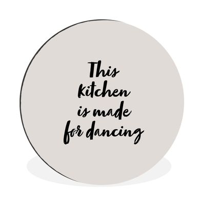 Wandbild Runde Bilder 120x120 cm Zitate - Sprichwörter - Diese Küche ist zum Tanzen g