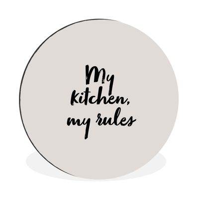 Wandbild Runde Bilder 60x60 cm Meine Küche, meine Regeln - Kulinarisches - Zitate - S