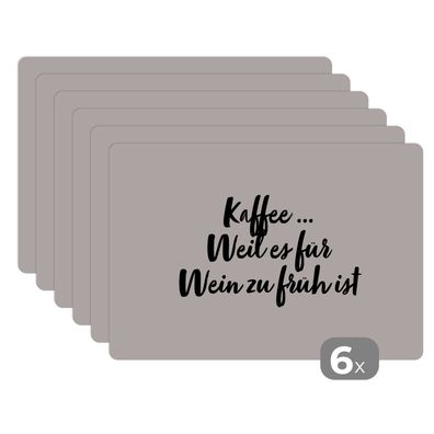 Placemats Tischset 6-teilig 45x30 cm Zitate - Sprichwörter - Kaffee ... Weil es für