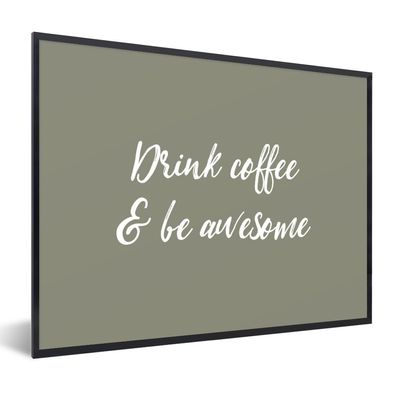 Poster Bilder - 80x60 cm Zitate - Kaffee trinken &amp; toll sein - Kaffee - Sprichwör