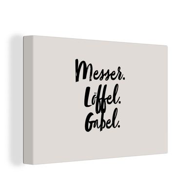 Leinwandbilder - Wanddeko 60x40 cm Messer Löffel Gabel - Sprichwörter - Zitate