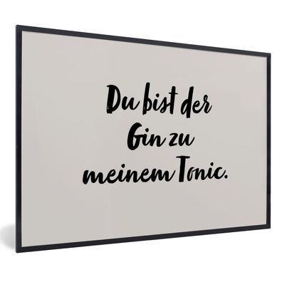 Poster Bilder - 120x80 cm Zitate - Sprichwörter - Du bist der Gin zu meinem Tonic