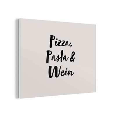 Glasbild Glasfoto Wandbild 80x60 cm Zitate - Sprichwörter - Pizza, Pasta &amp; Wein