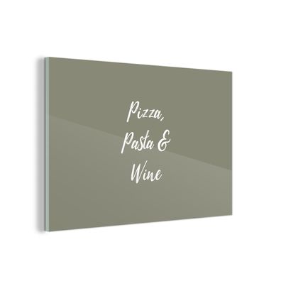 Glasbild Glasfoto Wandbild 150x100 cm Sprichwörter - Pizza, Pasta &amp; Wein - Zitat