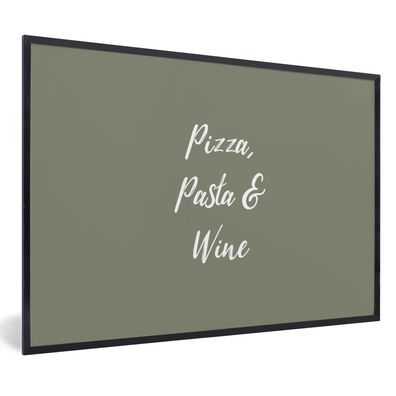 Poster Bilder - 90x60 cm Sprichwörter - Pizza, Pasta &amp; Wein - Zitate - Essen - Tr
