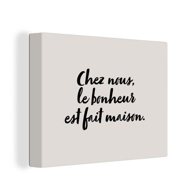 Leinwandbilder - Wanddeko 120x90 cm Sprichwörter - Chez nous, le bonheur est fait mai
