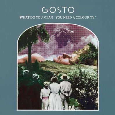 Gosto: What Do You Mean 'You Need A Colour TV' (Limited Numbered Edition) - - ...